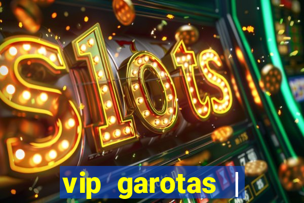 vip garotas | acompanhantes santa maria